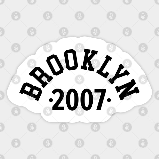 Brooklyn Chronicles: Celebrating Your Birth Year 2007 Sticker by Boogosh